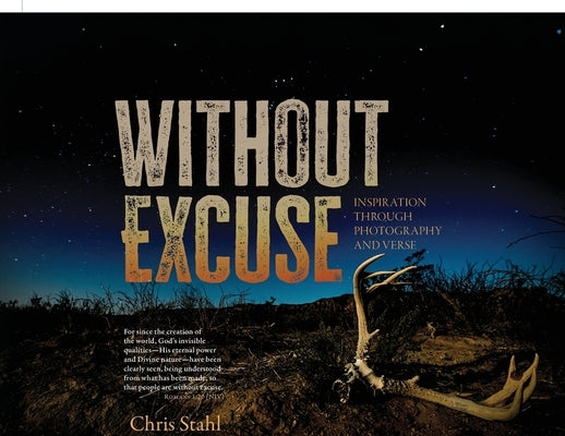 Without Excuse: Inspiration Through Photography and Verse by Stahl, Chris