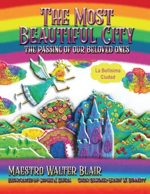 The Most Beautiful City: The passing of our beloved ones (La Bellisima Ciudad) by Blair, Maestro