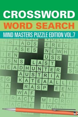 Crossword Word Search: Mind Masters Puzzle Edition Vol. 7 by Speedy Publishing LLC