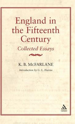 England in the Fifteenth Century by McFarlane, K. B.