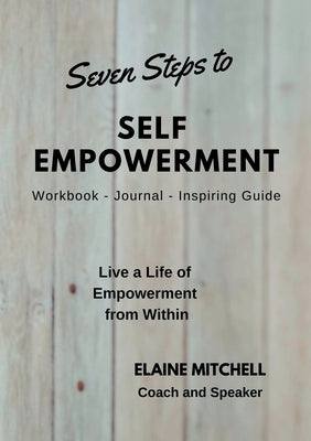 Seven Steps to Self Empowerment by Mitchell, Elaine