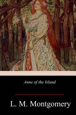 Anne of the Island by Montgomery, L. M.