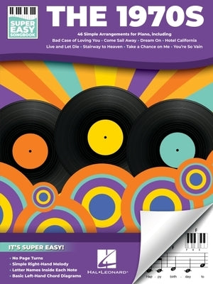 The 1970s - Super Easy Songbook: 46 Simple Arrangements of the Dacade's Best for Piano with Lyrics by 