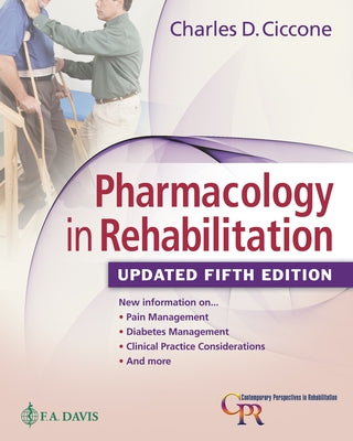 Pharmacology in Rehabilitation, Updated 5th Edition by Ciccone, Charles D.