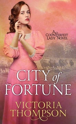City of Fortune: A Counterfeit Lady Novel by Thompson, Victoria