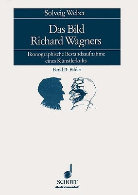 Das Bild Richard Wagners (2 Volumes): German Language by Weber, Solveig