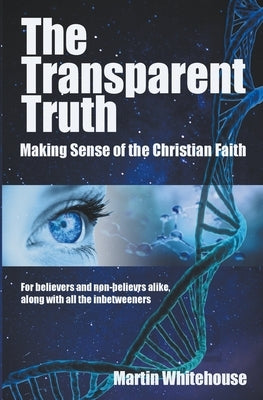 The Transparent Truth by Whitehouse, Martin