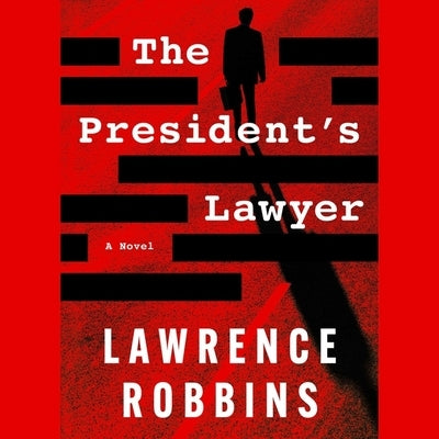 The President's Lawyer by Robbins, Lawrence