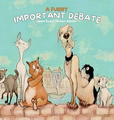 A Furry Important Debate by Evans, James