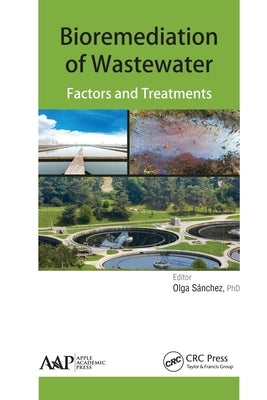 Bioremediation of Wastewater: Factors and Treatment by Sanchez, Olga