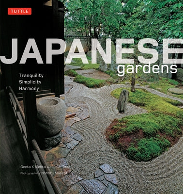 Japanese Gardens: Tranquility, Simplicity, Harmony by Mehta, Geeta