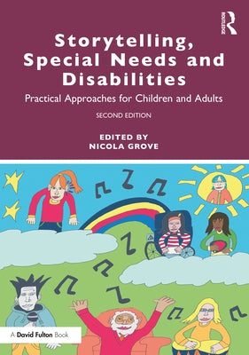 Storytelling, Special Needs and Disabilities: Practical Approaches for Children and Adults by Grove, Nicola