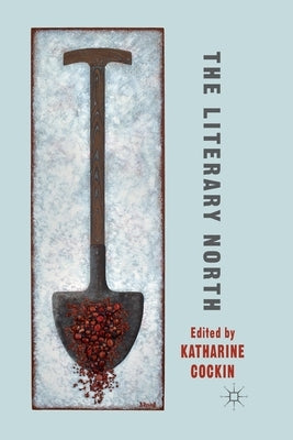 The Literary North by Cockin, K.