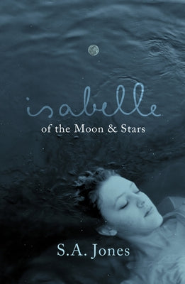 Isabelle of the Moon & Stars by Jones, S. a.