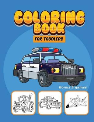 Coloring Book For Toddlers: Car Plane Coloring Books for kids bonus games, Activity pages for preschooler by Education, Smart