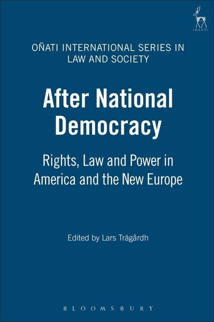 After National Democracy: Rights Law and Power in America and the New Europe by Tragardh, Lars