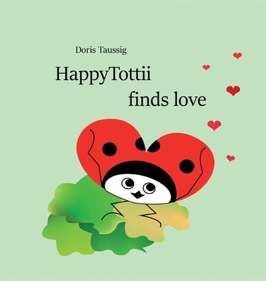 HappyTottii Finds Love by Taussig, Doris
