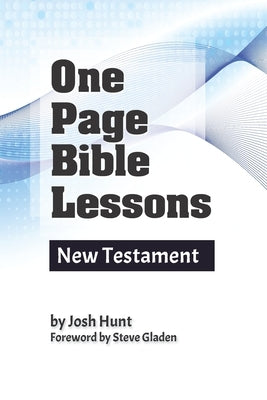 One Page Bible Lessons: New Testament by Hunt, Josh