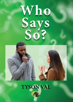 Who Says So? by Val, Tyson