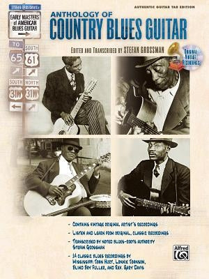Stefan Grossman's Early Masters of American Blues Guitar: The Anthology of Country Blues Guitar, Book & Online Audio [With CD] by Grossman, Stefan