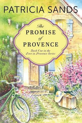 The Promise of Provence by Sands, Patricia