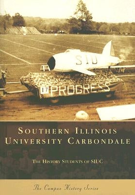 Southern Illinois University Carbondale by The History Students of Siuc
