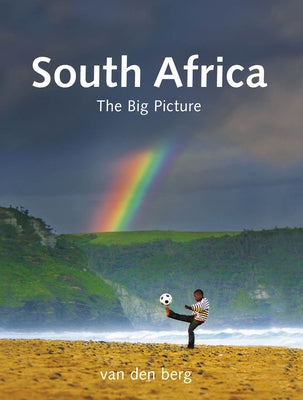 South Africa: The Big Picture by Van Den Berg, Heinrich