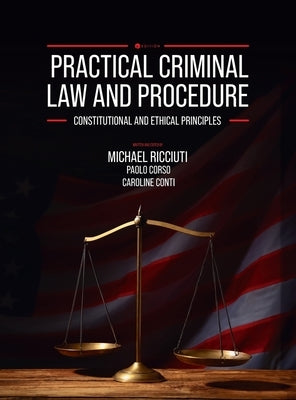 Practical Criminal Law and Procedure: Constitutional and Ethical Principles by Ricciuti, Michael
