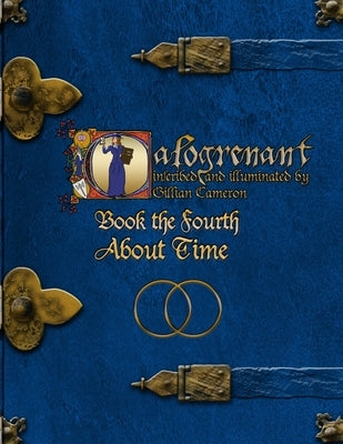Calogrenant Book the Fourth: About Time by Cameron, Gillian