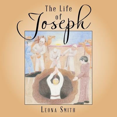 The Life of Joseph by Smith, Leona
