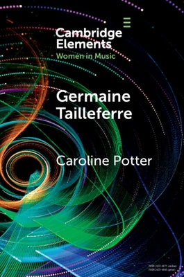 Germaine Tailleferre by Potter, Caroline
