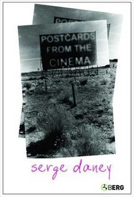 Postcards from the Cinema by Daney, Serge