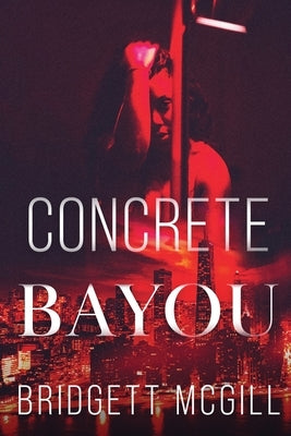 Concrete Bayou by McGill