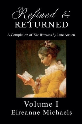 Refined and Returned: Volume I by Michaels, Eireanne
