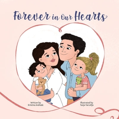 Forever in Our Hearts: A children's story about miscarriage by Varcelija, Tanja