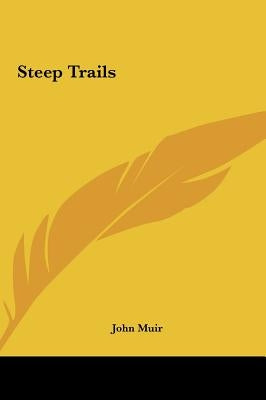 Steep Trails by Muir, John