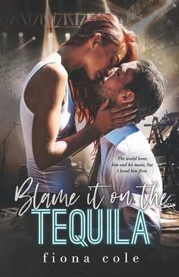 Blame it on the Tequila by Cole, Fiona