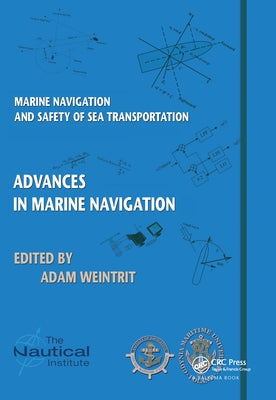 Marine Navigation and Safety of Sea Transportation: Advances in Marine Navigation by Weintrit, Adam