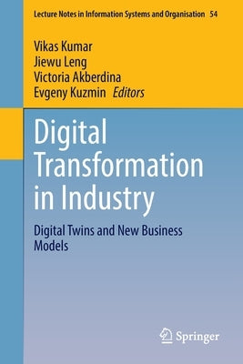 Digital Transformation in Industry: Digital Twins and New Business Models by Kumar, Vikas