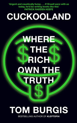Cuckooland: Where the Rich Own the Truth by Burgis, Tom