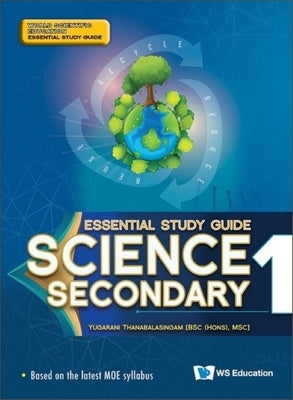 Science Secondary 1 Essential Study Guide by Thanabalasingam, Yugarani