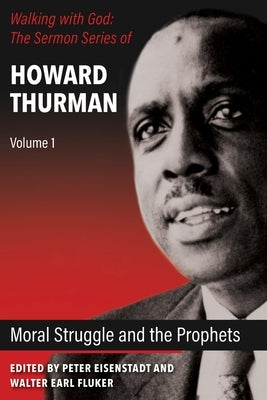 Moral Struggle and the Prophets by Thurman, Howard