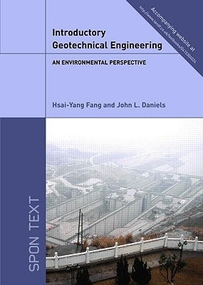Introductory Geotechnical Engineering: An Environmental Perspective by Fang, Hsai-Yang