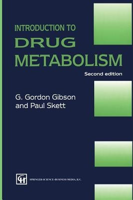 Introduction to Drug Metabolism by Skett, G. Gordon Gibson and Paul