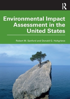 Environmental Impact Assessment in the United States by Sanford, Robert M.