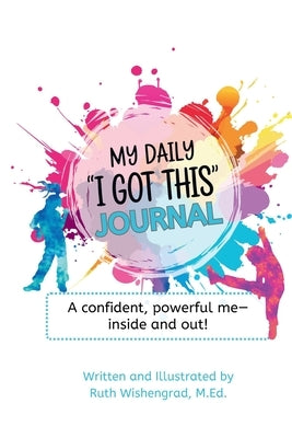 My Daily "I Got This" Journal by Wishengrad, Ruth