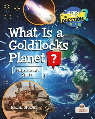 What Is a Goldilocks Planet? by Stuckey, Rachel