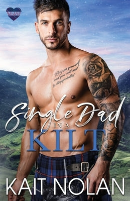 Single Dad in a Kilt by Nolan, Kait