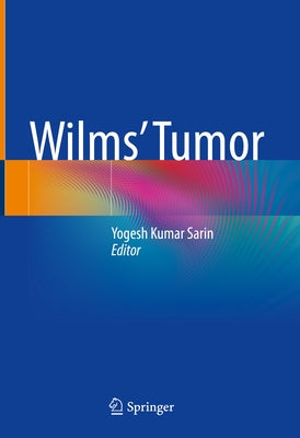 Wilms' Tumor by Sarin, Yogesh Kumar