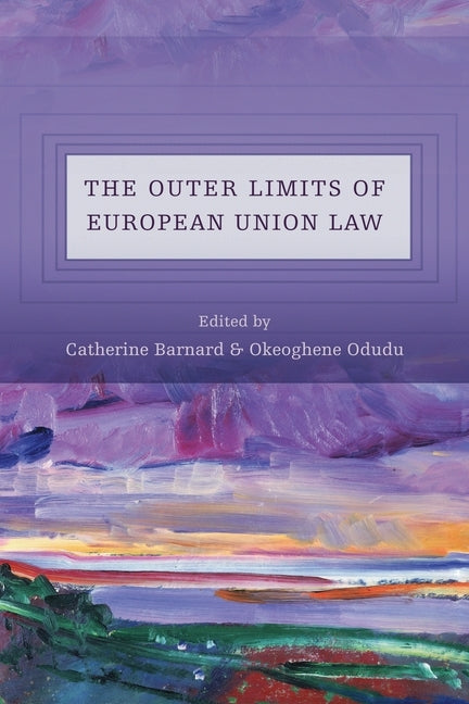 The Outer Limits of European Union Law by Barnard, Catherine
